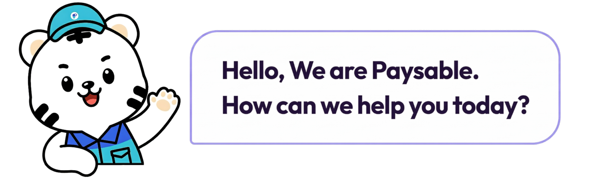 Hello, We are Paysable. How can we help you today?